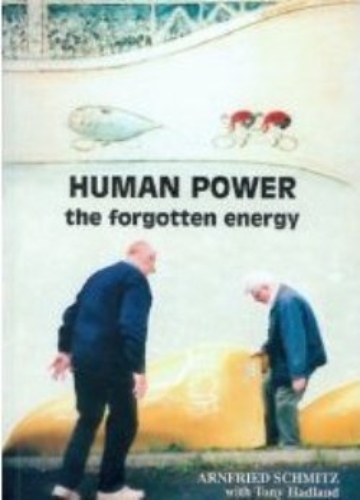 Picture of Human Power - The Forgotten Energy - Arnfried Schmitz (NO LONGER AVAILABLE)